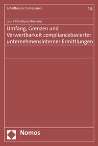 Abbildung von: Umfang, Grenzen und Verwertbarkeit compliancebasierter unternehmensinterner Ermittlungen - Nomos