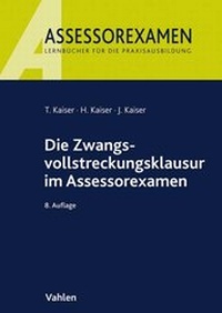 Abbildung von: Die Zwangsvollstreckungsklausur im Assessorexamen - Vahlen