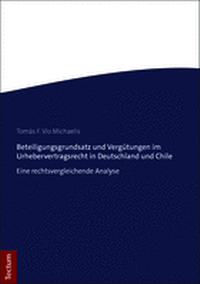 Abbildung von: Beteiligungsgrundsatz und Vergütungen im Urhebervertragsrecht in Deutschland und Chile - Tectum Wissenschaftsverlag