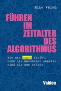 Cover: F&uuml;hren im Zeitalter des Algorithmus - Vahlen