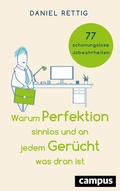 Cover: Warum Perfektion sinnlos und an jedem Ger&uuml;cht was dran ist - Campus