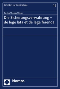 Abbildung von: Die Sicherungsverwahrung - de lege lata et de lege ferenda - Nomos