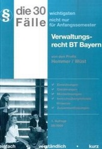 Abbildung von: Die 30 wichtigsten Fälle nicht nur für Anfangssemester - Verwaltungsrecht BT Bayern - Hemmer-Wüst