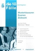 Cover: Die 10 wichtigsten F&auml;lle - Musterklausuren Examen Zivilrecht - Hemmer-W&uuml;st