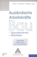 Cover: Ausl&auml;ndische Arbeitskr&auml;fte Bau - Druck+Verlag Ernst V&ouml;gel