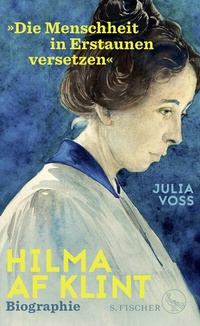 Abbildung von: Hilma af Klint - »Die Menschheit in Erstaunen versetzen« - S. Fischer