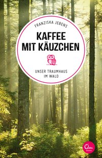 Enlarge image Cover: Kaffee mit Käuzchen - Eden Books - Ein Verlag der Edel Germany GmbH