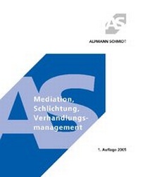 Abbildung von: Mediation, Schlichtung, Verhandlungsmanagement - Alpmann Schmidt
