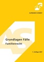 Cover: Grundlagen Fälle Familienrecht - Alpmann Schmidt