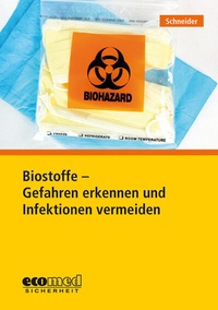 Abbildung von: Biostoffe - Gefahren erkennen und Infektionen vermeiden - ecomed Storck