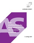 Bild: Die zivilrechtliche Anwaltsklausur im Assessorexamen - Alpmann Schmidt