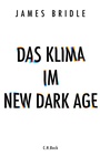 Cover: Das Klima im New Dark Age - C.H.BECK