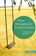 Cover: Kleine Philosophie f&uuml;r Nichtphilosophen - C.H.BECK