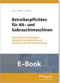 Abbildung von: Betreiberpflichten für Alt- und Gebrauchtmaschinen (E-Book) - Reguvis Fachmedien