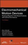 Cover: Electromechanical Motion Devices: Rotating Magnetic Field-Based Analysis with Online Animations - Wiley-Blackwell