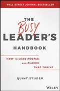 Cover: The Busy Leader's Handbook: How to Lead People and Places That Thrive - Wiley
