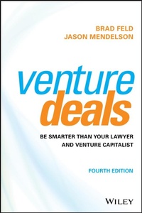 Abbildung von: Venture Deals: Be Smarter Than Your Lawyer and Venture Capitalist - Wiley