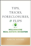 Cover: Tips, Tricks, Foreclosures, and Flips of a Millionaire Real Estate Investor - Wiley