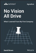 Cover: No Vision All Drive: Memoirs of an Entrepreneur - Wiley