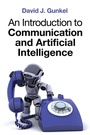 Cover: An Introduction to Communication and Artificial Intelligence - Polity Press