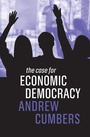 Cover: The Case for Economic Democracy - Polity Press