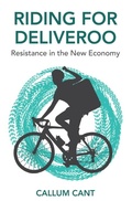 Cover: Riding for Deliveroo: Resistance in the New Economy - Polity Press