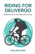 Cover: Riding for Deliveroo: Resistance in the New Economy - Polity Press