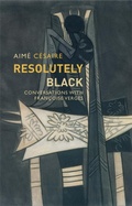 Cover: Resolutely Black: Conversations with Francoise Verges - Polity Press