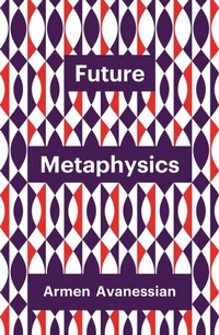 Enlarge image Cover: Future Metaphysics - Polity Press