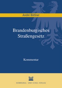 Abbildung von: Brandenburgisches Straßengesetz - Kommunal- und Schul-Verlag