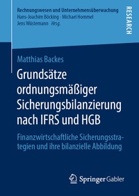 Abbildung von: Grundsätze ordnungsmäßiger Sicherungsbilanzierung nach IFRS und HGB - Springer Gabler