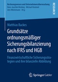 Cover: Grunds&auml;tze ordnungsm&auml;&szlig;iger Sicherungsbilanzierung nach IFRS und HGB - Springer Gabler