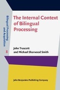 Cover: The Internal Context of Bilingual Processing - John Benjamins Publishing Co