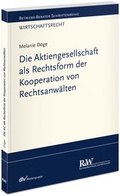 Abbildung von: Die Aktiengesellschaft als Rechtsform der Kooperation von Rechtsanwälten - Fachmedien Recht und Wirtschaft