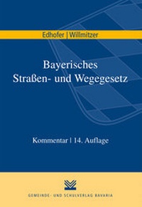 Abbildung von: Bayerisches Straßen- und Wegegesetz - Gemeinde- und Schulverlag