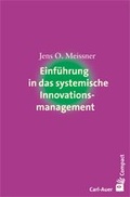 Cover: Einf&uuml;hrung in das systemische Innovationsmanagement - Carl-Auer Verlag