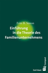 Abbildung von: Einführung in die Theorie des Familienunternehmens - Carl-Auer Verlag