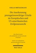 Bild: Die Anerkennung prorogationswidriger Urteile im Europäischen und US-amerikanischen Zivilprozessrecht - Mohr Siebeck
