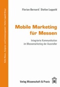 Cover: Mobile Marketing f&uuml;r Messen - Verlag Wissenschaft & Praxis Dr. Brauner