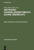 Cover: Heymann-Handelsgesetzbuch (ohne Seerecht) / Erstes Buch. Einleitung; &sect;&sect;1-104 - De Gruyter