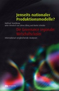Cover: Jenseits nationaler Produktionsmodelle ? - Die Governance regionaler Wirtschaftscluster - Metropolis-Verlag
