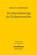 Bild: Die Materialisierung des Zivilprozessrechts - Mohr Siebeck