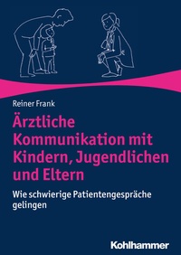 Abbildung von: Ärztliche Kommunikation mit Kindern, Jugendlichen und Eltern - Kohlhammer