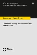 Cover: Die Entwicklungszusammenarbeit der Zukunft - Nomos