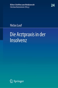 Abbildung von: Die Arztpraxis in der Insolvenz - Springer