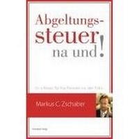 Abbildung von: Abgeltungssteuer - na und! - FinanzBuch
