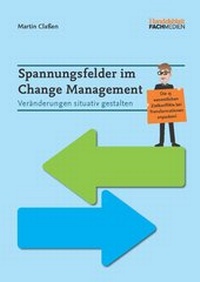 Abbildung von: Spannungsfelder im Change Management - Handelsblatt Fachmedien