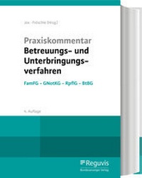 Abbildung von: Praxiskommentar Betreuungs- und Unterbringungsverfahren - Reguvis Fachmedien