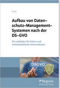 Abbildung von: Aufbau von Datenschutz-Management-Systemen nach der DS-GVO - Reguvis Fachmedien
