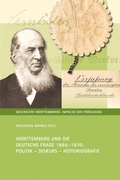 Cover: W&uuml;rttemberg und die Deutsche Frage 1866-1870 - Kohlhammer